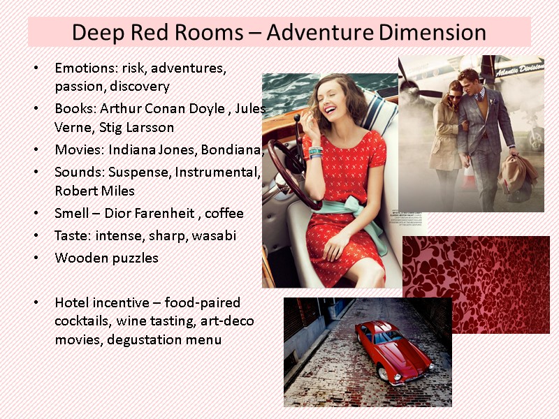 Deep Red Rooms – Adventure Dimension Emotions: risk, adventures, passion, discovery Books: Arthur Conan